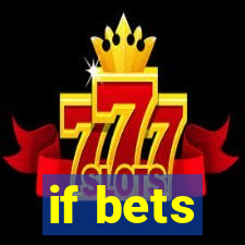 if bets